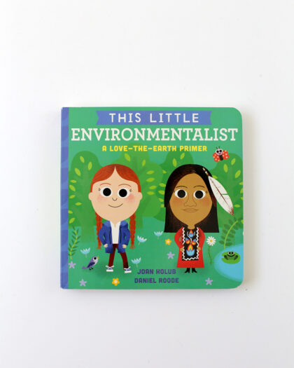 This Little Environmentalist: A Love-the-Earth Primer