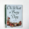 Oh What a Busy Day by Gyo Fujikawa