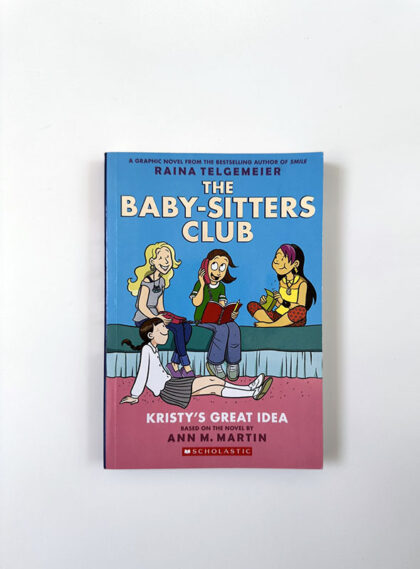 Kristy's Great Idea: A Graphic Novel (The Baby-Sitters Club #1)