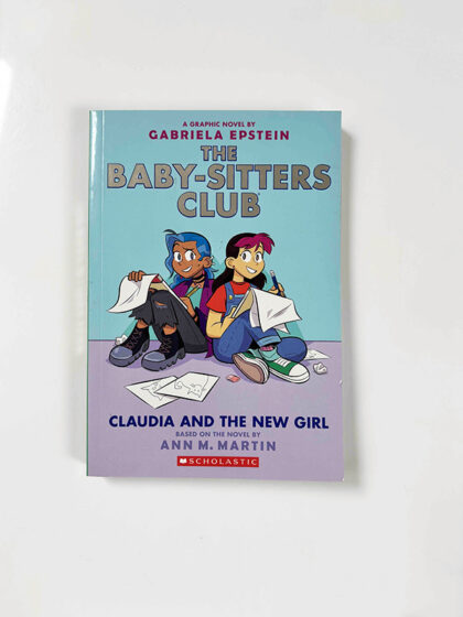 Claudia and the New Girl: A Graphic Novel (The Baby-Sitters Club #9)