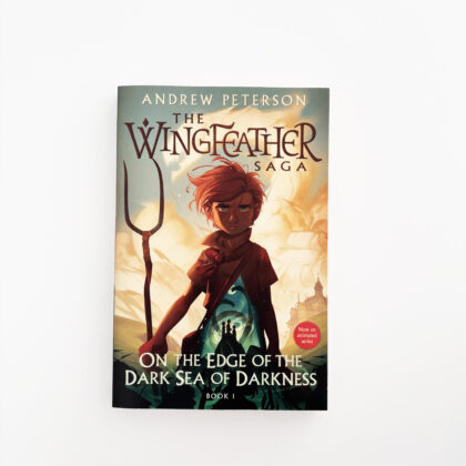 On the Edge of the Dark Sea of Darkness: The Wingfeather Saga (Book 1)